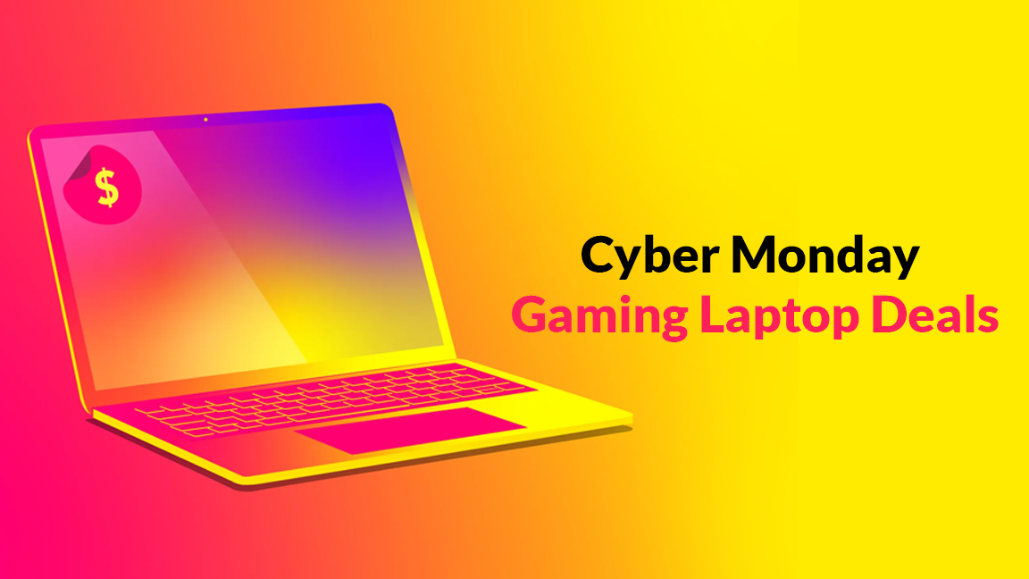 Cyber Monday Gaming Laptop Deals- Grab Your Favorite at the Lowest Prices!